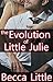 The Evolution of Little Julie