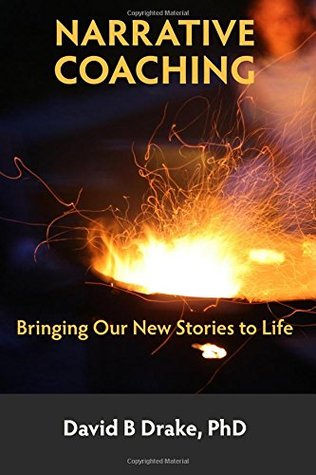 Narrative coaching: Bringing our new stories to life (Paperback)