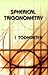 Spherical Trigonometry: For the use of Colleges and Schools with Numerous Examples