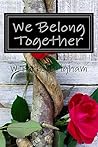 We Belong Together by W. Parks Brigham