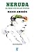 Neruda. El príncipe de los poetas. La biografía by Mario Amorós