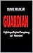 GUARDIAN: Fighting a Digita...