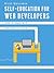 Self-education for Web Developers: What to Begin With and Where to Move to Learn How to Develop WEB Applications