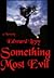 Something Most Evil by Edward Levy