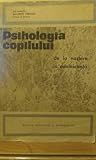 Psihologia copilului de la nastere la adolescenta