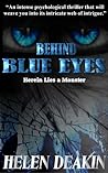 Behind Blue Eyes: Herein Lies A Monster Behind Blue Eyes: Herein Lies A Monster