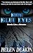 Behind Blue Eyes Herein Lies A Monster by Helen Deakin