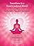 Transitions to a Heart-Centered World: with the Kundalini Yoga and Meditations of Yogi Bhajan