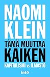 Tämä muuttaa kaiken – Kapitalismi vs. ilmasto by Naomi Klein