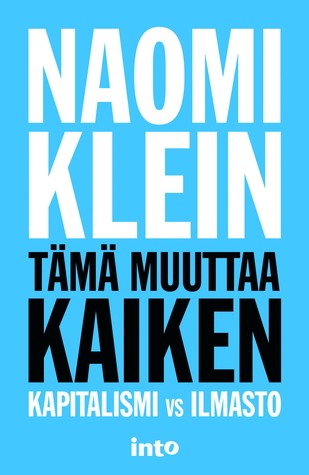 Tämä muuttaa kaiken – Kapitalismi vs. ilmasto
