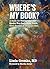 Where's MY Book?: A Guide f...