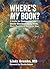 Where's MY Book?: A Guide for Transgender and Gender Non-Conforming Youth, Their Parents, & Everyone Else