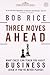 Three Moves Ahead: What Che...
