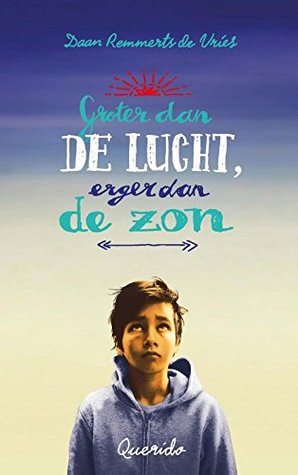 Groter dan de lucht, erger dan de zon (Paperback)
