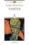 Tasfiye by Imre Kertész
