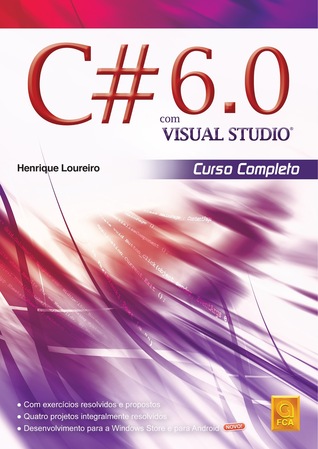 C# 6.0 com Visual Studio: Curso Completo