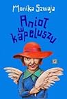 Anioł w kapeluszu by Monika Szwaja