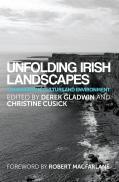 Unfolding Irish landscapes. Tim Robinson, culture and environment (Paperback)