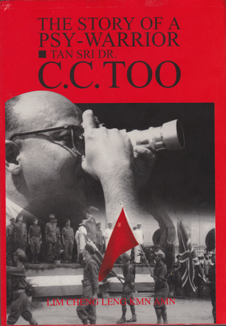 The Story Of A Psy-Warrior: Tan Sri Dr. C.C. Too