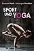 Sport und Yoga by Elisabeth Haich