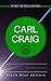 Carl Craig [Detroit techno]: Musician Snapshots (The Music You Should Hear Series Book 2)