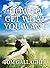 How To Get What You Want: A...