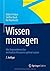 Wissen managen by Gilbert Probst