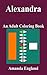 Alexandra: An Adult Coloring Book