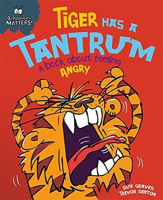 Tiger Has a Tantrum - A book about feeling angry (Hardcover)