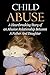 Child Abuse: A Heartbreakin...