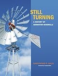 Still Turning: A History of Aermotor Windmills