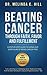 Beating Cancer: Through Faith, Favor, and Fulfillment: A Step by Step Guide to Living Out God's Plan of Being Cancer-Free