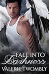 Fall Into Darkness by Valerie Twombly