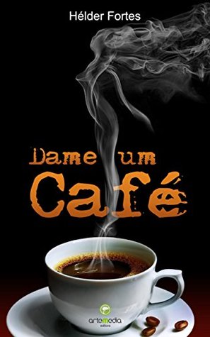 DAME UM CAFÉ (Portuguese Edition)