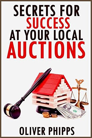 Secrets for Success at Your Local Auctions (Kindle Edition)