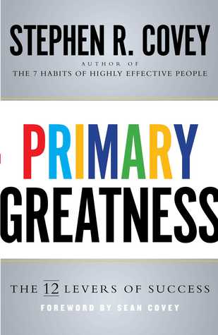 Primary Greatness: The 12 Levers of Success