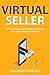 VIRTUAL SELLER (2 in 1): TSHIRT SELLING VIA TEESPRING & YOUTUBE AFFILIATE MARKETING BUNDLE - Make Money Online Selling Tshirts or Start your own affiliate marketing business via youtube videos