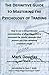 The Definitive Guide to Mastering the Psychology of Trading by Mark Douglas