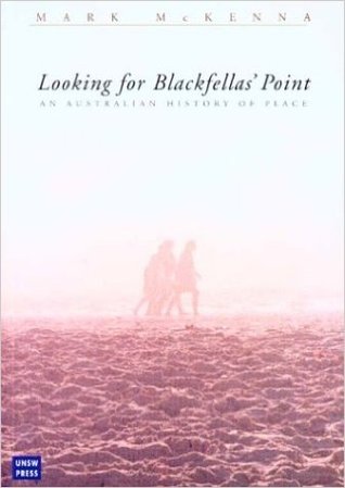 Looking for Blackfellas' Point: An Australian History of Place