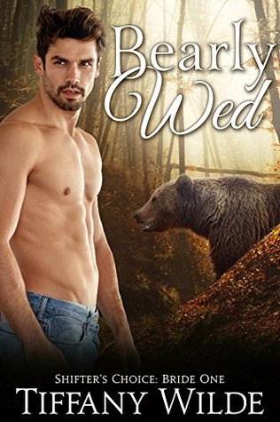 Bearly Wed (Shifter's Choice: Bride #1)