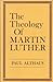 The Theology of Martin Luther