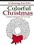 Coloring for Life: Colorful Christmas: Christmas Coloring Book for Grown-Ups