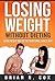 Losing Weight without Dieting by Brian N. Cox