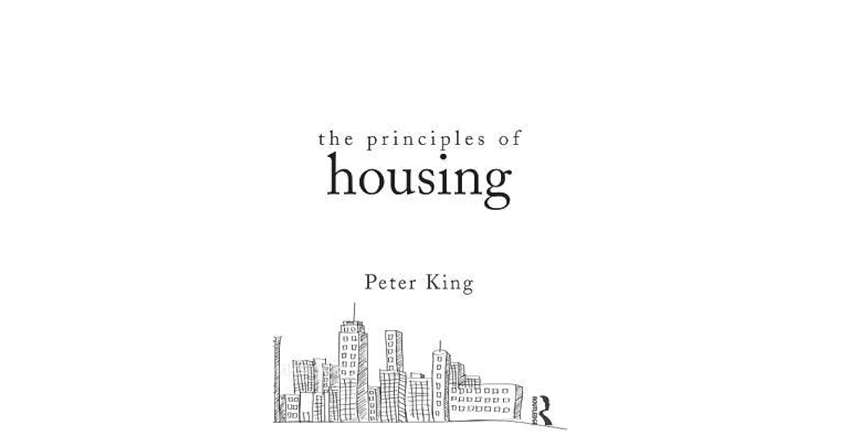 The Principles of Housing by Peter King