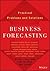 Business Forecasting: Practical Problems and Solutions (Wiley and SAS Business Series)