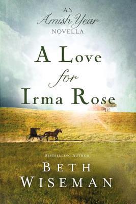 A Love for Irma Rose (Amish Year)