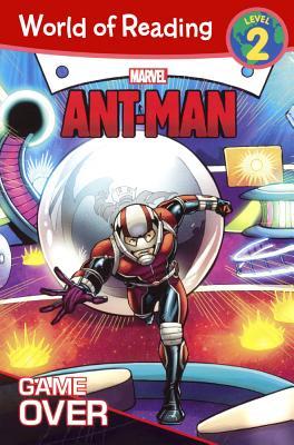 Ant-Man Game Over (Ant-Man: World of Reading, Level 2)