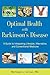 Optimal Health with Parkinson's Disease: An Integrative Guide to Complementary, Alternative, and Lifestyle Therapies for a Lifetime of Wellness