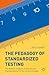 The Pedagogy of Standardize...