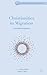 Christianities in Migration: The Global Perspective (Christianities of the World)